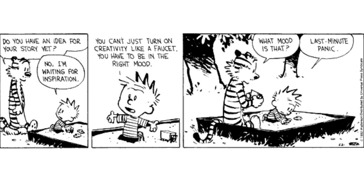 Calvin explica su proceso creativo como "pánico de último minuto" En Calvin y Hobbes.
